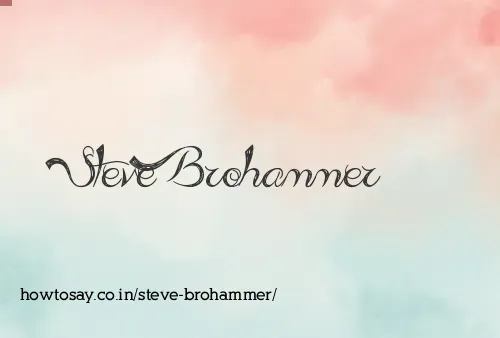 Steve Brohammer