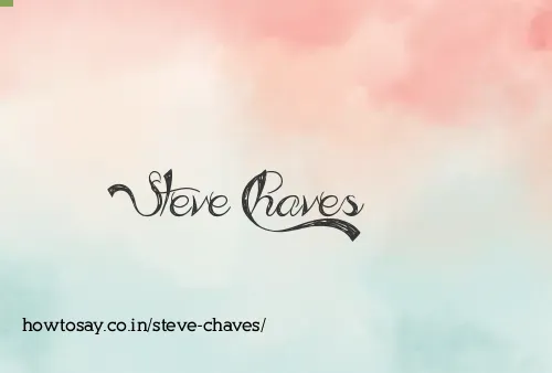 Steve Chaves