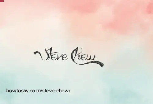 Steve Chew