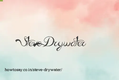 Steve Drywater