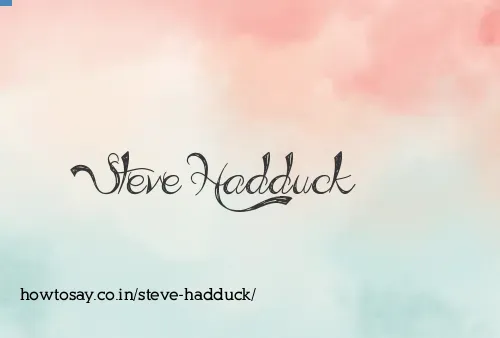 Steve Hadduck