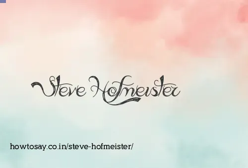 Steve Hofmeister