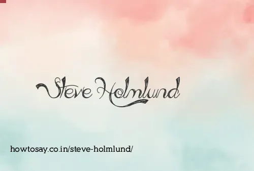 Steve Holmlund