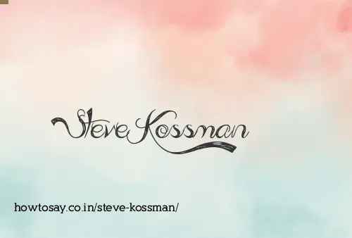 Steve Kossman
