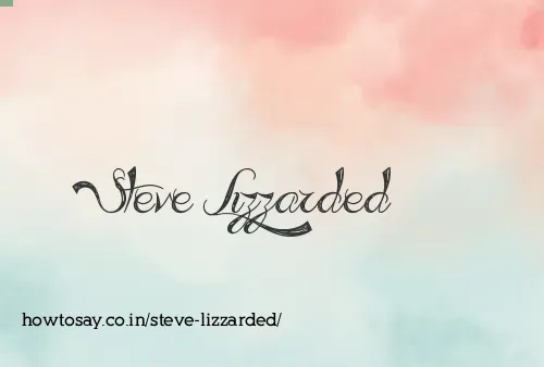 Steve Lizzarded