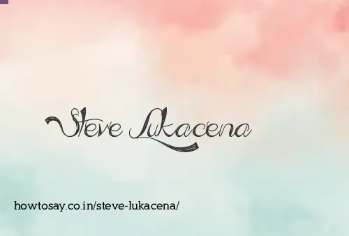 Steve Lukacena