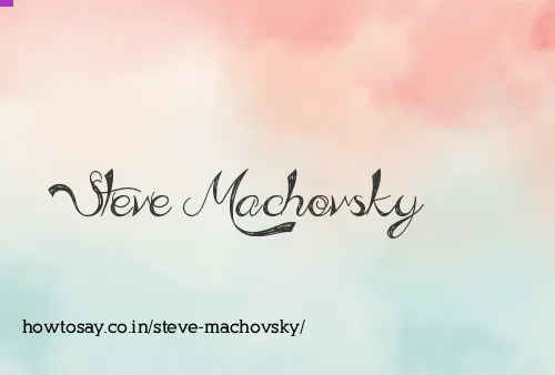 Steve Machovsky