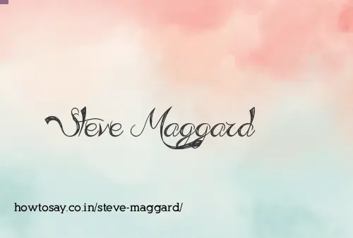 Steve Maggard