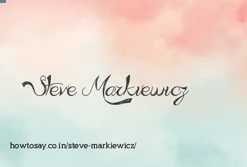 Steve Markiewicz