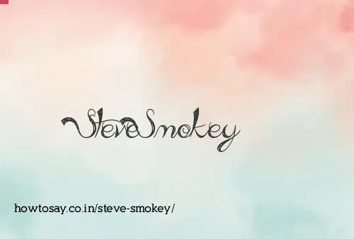 Steve Smokey