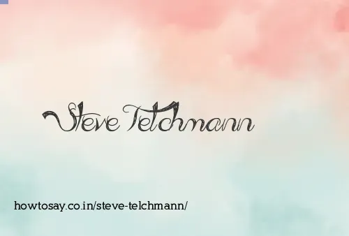 Steve Telchmann