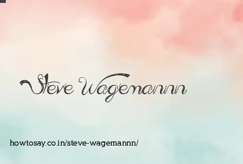 Steve Wagemannn