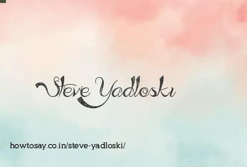 Steve Yadloski