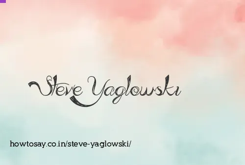 Steve Yaglowski