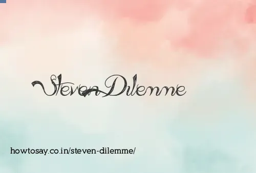 Steven Dilemme
