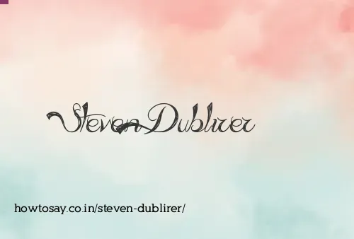Steven Dublirer