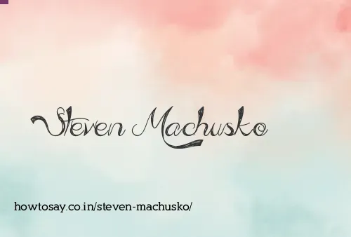 Steven Machusko