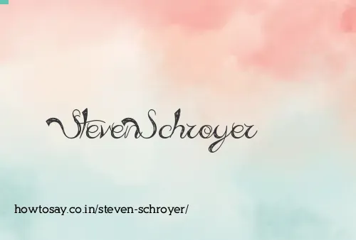 Steven Schroyer