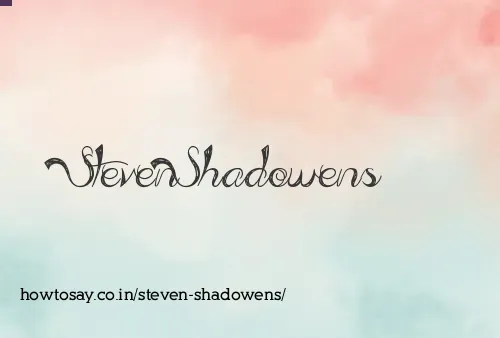 Steven Shadowens