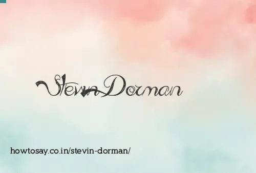 Stevin Dorman