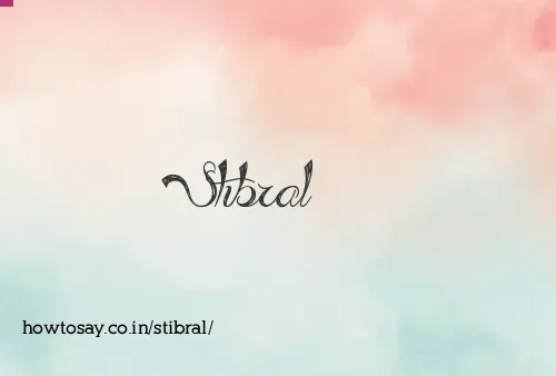 Stibral
