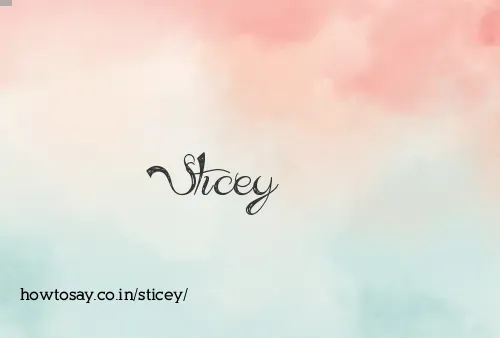 Sticey