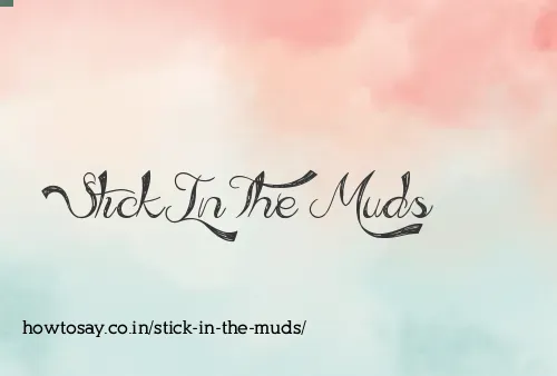 Stick In The Muds