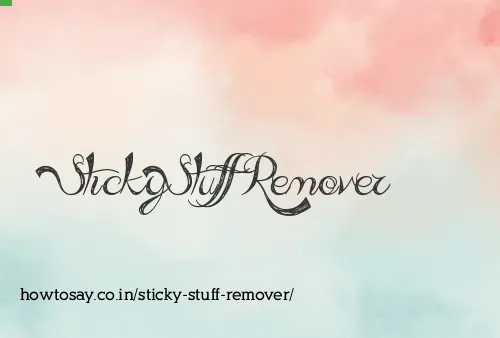Sticky Stuff Remover