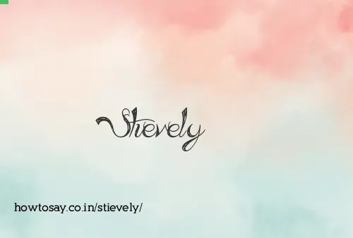 Stievely