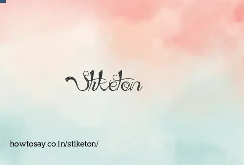 Stiketon