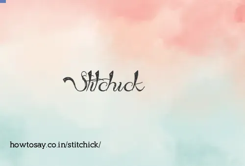 Stitchick