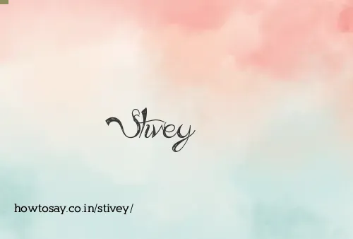 Stivey