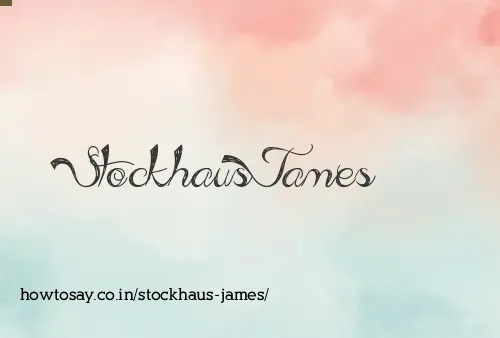 Stockhaus James