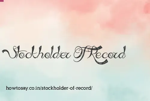 Stockholder Of Record