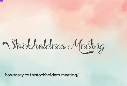 Stockholders Meeting