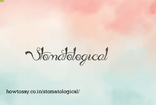 Stomatological