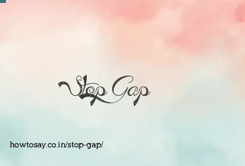 Stop Gap