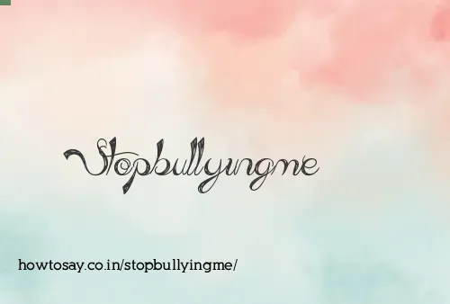 Stopbullyingme