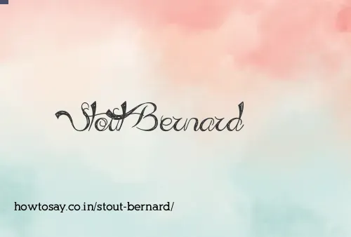 Stout Bernard