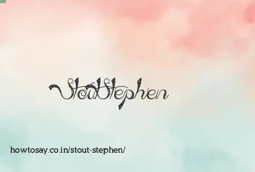 Stout Stephen