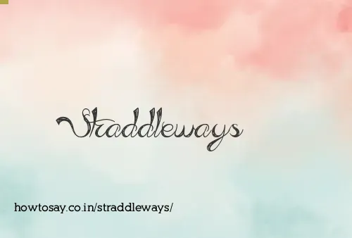 Straddleways