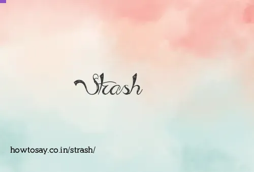 Strash