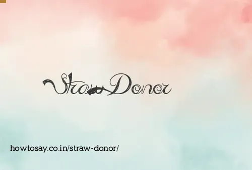 Straw Donor