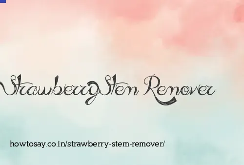 Strawberry Stem Remover