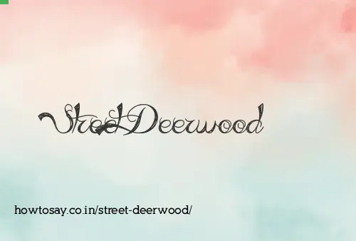 Street Deerwood