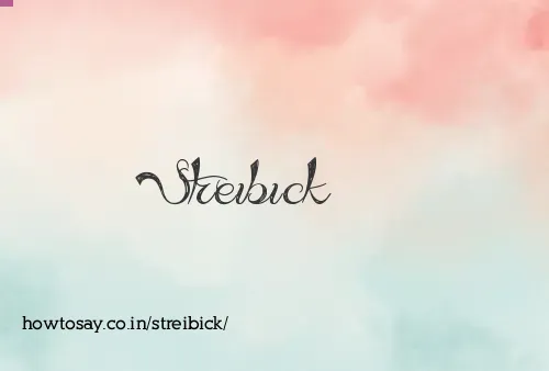 Streibick