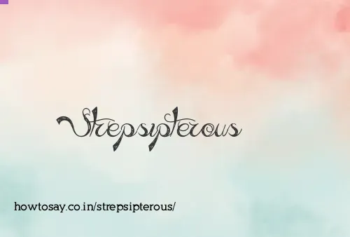 Strepsipterous