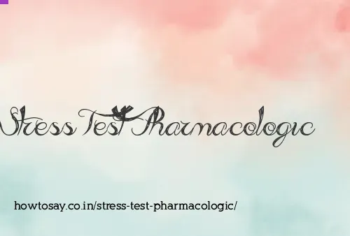 Stress Test Pharmacologic