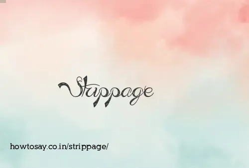 Strippage