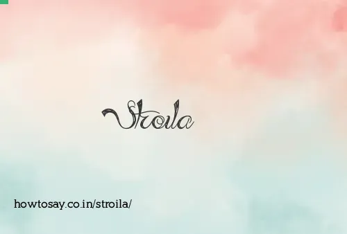 Stroila